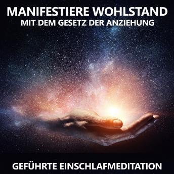 [German] - Manifestiere Wohlstand mit dem Gesetz der Anziehung: Geführte Einschlafmeditation