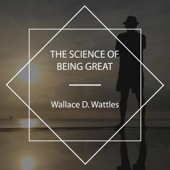Download Science of Being Great by Wallace D. Wattles