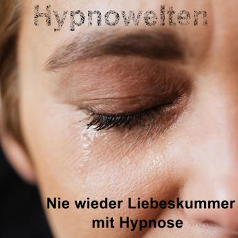 [German] - Nie wieder Liebeskummer mit Hypnose