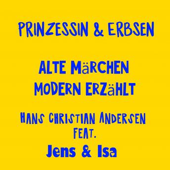 [German] - Prinzessin & Erbsen - alte Märchen modern erzählt - Hans Christian Andersen