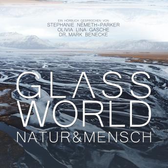[German] - Glass World - Natur & Mensch