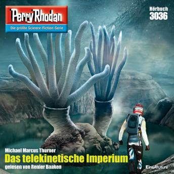 [German] - Perry Rhodan 3036: Das telekinetische Imperium: Perry Rhodan-Zyklus 'Mythos'