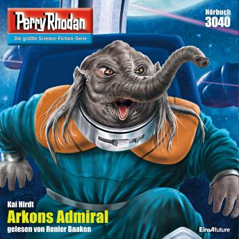 [German] - Perry Rhodan 3040: Arkons Admiral: Perry Rhodan-Zyklus 'Mythos'