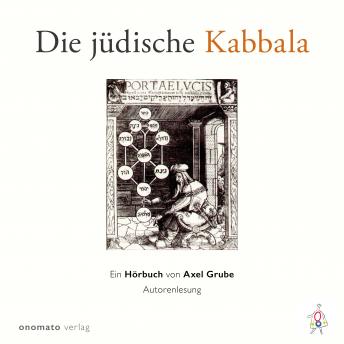 [German] - Die jüdische Kabbala: Ein Hörbuch von Axel Grube