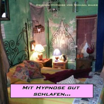 [German] - Mit Hypnose gut schlafen: Die erfolgreiche Tiefenhypnose für guten Schlaf