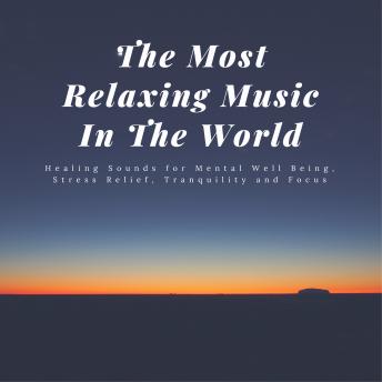 The SOLFEGGIO: The Most Relaxing Music In The World: Healing Sounds for Mental Well Being, Stress Relief, Tranquility and Focus