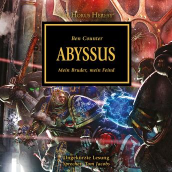 [German] - The Horus Heresy 08: Abyssus: Mein Bruder, mein Feind