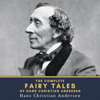 Complete Fairy Tales of Hans Christian Andersen, Audio book by Hans Christian Andersen