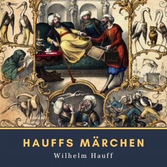 Hauffs Märchen: Vollständige Ausgabe, Audio book by Wilhelm Hauff
