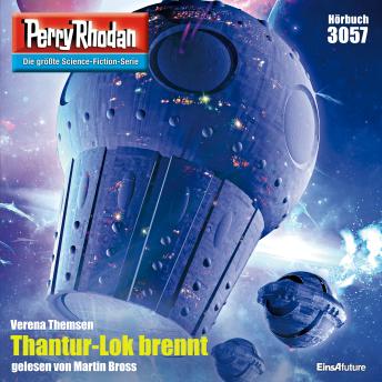 [German] - Perry Rhodan 3057: Thantur-Lok brennt: Perry Rhodan-Zyklus 'Mythos'