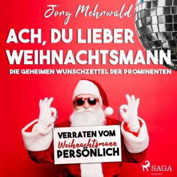 [German] - Ach, du lieber Weihnachtsmann: Die geheimen Wunschzettel der Prominenten
