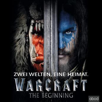 Warcraft: Das offizielle Hörbuch zum Film (Warcraft Kinofilm)