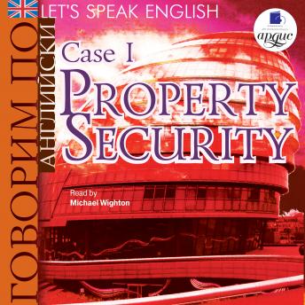 [Russian] - Говорим по-английски/ Let's Speak English. Case 1: Property Security: Урок 1: Безопасность предприятия