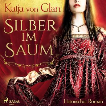 [German] - Silber im Saum: Historischer Roman