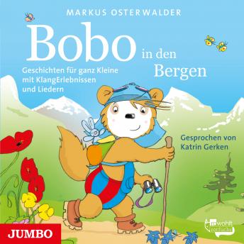 [German] - Bobo Siebenschläfer in den Bergen: Geschichten für ganz Kleine mit KlangErlebnissen und Liedern