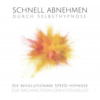[German] - Schnell abnehmen durch Selbsthypnose: Die revolutionäre Speed-Hypnose für nachhaltigen Gewichtsverlust