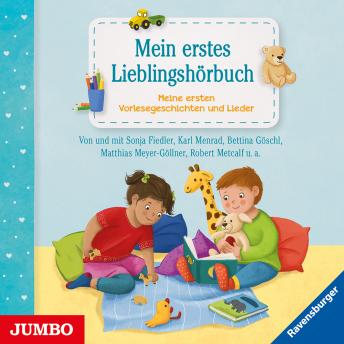 [German] - Mein erstes Lieblingshörbuch. Erste Vorlesegeschichten und Lieder