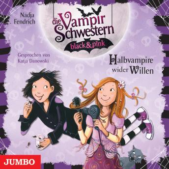 [German] - Die Vampirschwestern black & pink. Halbvampire wider Willen [Band 1]