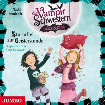 [German] - Die Vampirschwestern black & pink. Sturmfrei zur Geisterstunde [Band 3]