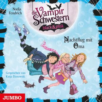 [German] - Die Vampirschwestern black & pink. Nachtflug mit Oma [Band 5]