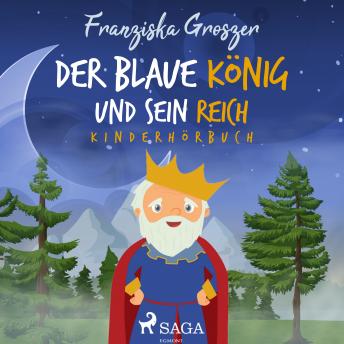 [German] - Der blaue König und sein Reich - Kinderhörbuch