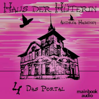 [German] - Haus der Hüterin: Band 4 - Das Portal: Fantasy-Serie