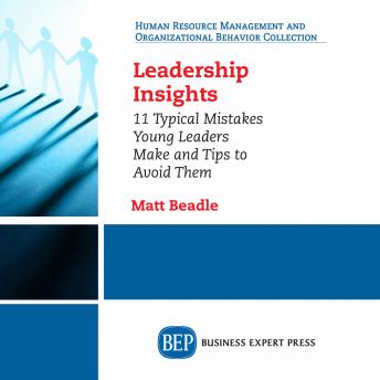 Leadership Insights: The 11 Typical Mistakes Young Leaders Make and Tips to Avoid Them