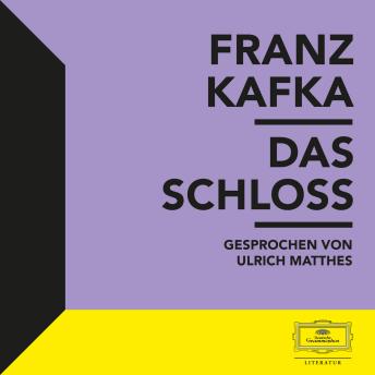 Kafka: Das Schloss, Audio book by Franz Kafka