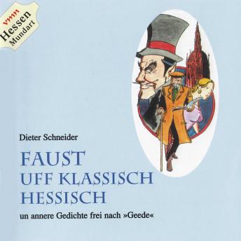 [German] - Faust uff klassisch Hessisch: Und andere Gedichte frei nach 'Geede'