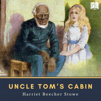 Uncle Tom's Cabin, Audio book by Harriet Beecher Stowe