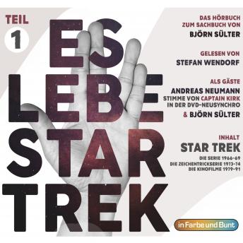 Es lebe Star Trek: Das Hörbuch - Teil 1: Star Trek, Star Trek: The Animated Series, Kinofilme 1-6, Björn Sülter