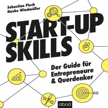 Start-up Skills: Der Guide für Entrepreneure und Querdenker