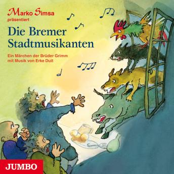 [German] - Die Bremer Stadtmusikanten: Das Märchen der Brüder Grimm mit Musik von Erke Duit