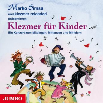 [German] - Klezmer für Kinder: Ein Konzert zum Mitsingen, Mittanzen und Mitfeiern
