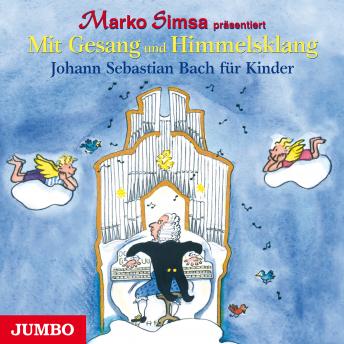 [German] - Mit Gesang und Himmelsklang. Johann Sebastian Bach für Kinder