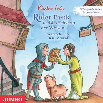 [German] - Ritter Trenk und das Schwein der Weisen: 3 Tempovarianten für Leseanfänger