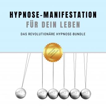 [German] - Hypnose-Manifestation für Dein Leben: Das revolutionäre Hypnose-Bundle