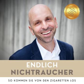 [German] - Endlich Nichtraucher: So kommen Sie von den Zigaretten los (Premium-Selbsthypnose): Das zertifizierte Audio-Hypnose-Programm
