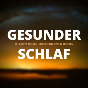 [German] - Gesunder Schlaf: Schlafstörungen überwinden, Stress dauerhaft besiegen (Premium-Bundle): Geführte Premium-Meditationen zum Einschlafen, Durchschlafen, Ausschlafen