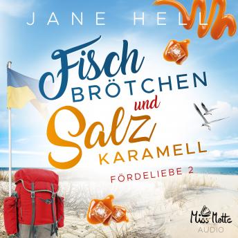 [German] - Fischbrötchen und Salzkaramell: Ein Ostseeroman | Fördeliebe 2