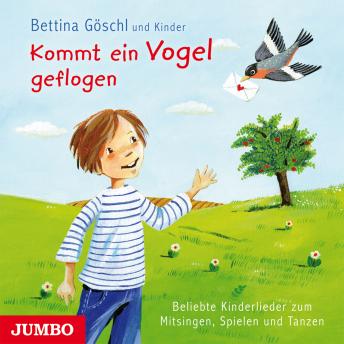 [German] - Kommt ein Vogel geflogen. - Beliebte Kinderlieder zum Mitsingen, Spielen und Tanzen