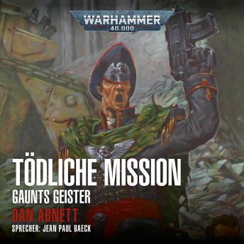 [German] - Warhammer 40.000: Gaunts Geister 06: Tödliche Mission