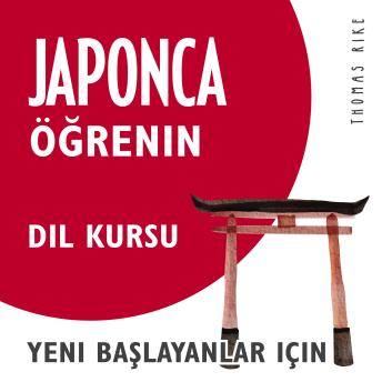 [Turkish] - Japonca Öğrenin (Yeni Başlayanlar için Dil Kursu)