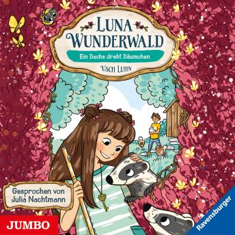 Download Luna Wunderwald. Ein Dachs dreht Däumchen by Usch Luhn