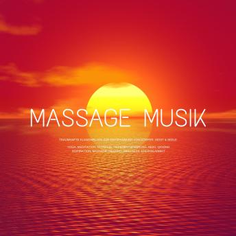 [German] - Massage Musik: Traumhafte Klangwelten zur Entspannung von Körper, Geist & Seele