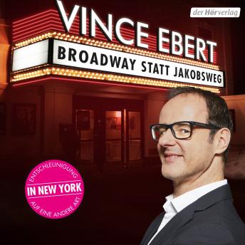 [German] - Broadway statt Jakobsweg: Entschleunigung auf andere Art