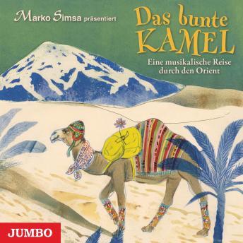 [German] - Das bunte Kamel: Eine musikalische Reise durch den Orient