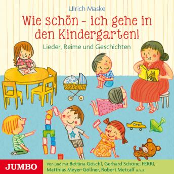 [German] - Wie schön - ich gehe in den Kindergarten!: Lieder, Reime und Geschichten
