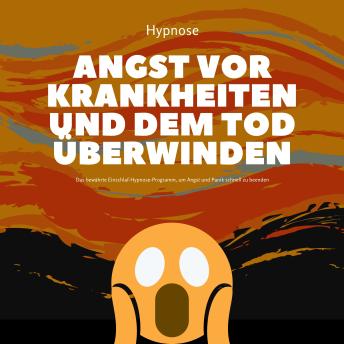 [German] - Mit Hypnose die Angst vor Krankheiten und dem Tod überwinden: Das bewährte Einschlaf-Hypnose-Programm
