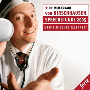 Download Sprechstunde 2005 - medizinisches Kabarett by Eckart Von Hirschhausen